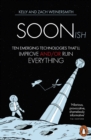 Image for Soonish: ten emerging technologies that will improve and/or ruin everything