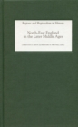 Image for North-East England in the later Middle Ages