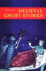 Image for Medieval ghost stories: an anthology of miracles, marvels and prodigies