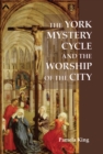 Image for The York Mystery Cycle and the worship of the city