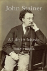 Image for John Stainer: a life in music
