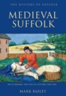 Image for Medieval Suffolk: an economic and social history, 1200-1500 : v. 1