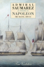 Image for Admiral Saumarez versus Napoleon: the Baltic, 1807-12