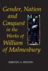 Image for Gender, nation and conquest in the works of William of Malmesbury
