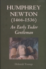 Image for Humphrey Newton (1466-1536): an early Tudor gentleman