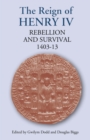 Image for The reign of Henry IV: rebellion and survival, 1403-1413