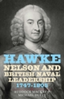 Image for Hawke, Nelson, and British naval leadership, 1747-1805