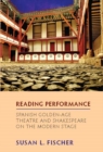 Image for Reading performance: Spanish golden age theatre and Shakespeare on the modern stage : 272