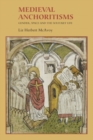 Image for Medieval anchoritisms: gender, space and the solitary life
