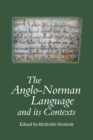 Image for The Anglo-Norman language and its contexts