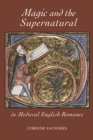 Image for Magic and the supernatural in medieval English romance : v. [13]