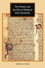 Image for The present and the past in medieval Irish chronicles