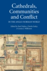 Image for Cathedrals, communities and conflict in the Anglo-Norman world