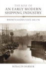 Image for The rise of an early modern shipping industry: Whitby&#39;s golden fleet, 1600-1750 : 14