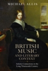Image for British music and literary context: artistic connections in the long nineteenth century