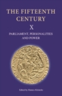 Image for The fifteenth century X: parliament, personalities and power : papers presented to Linda S. Clark.