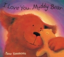 Image for I Love You, Muddy Bear