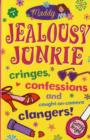 Image for Jealousy junkie  : cringes, confessions and caught-on-camera clangers!