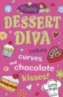 Image for Dessert diva  : cakes, curves and chocolate kisses