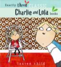 Image for Charlie and Lola : "I am Absolutely Too Small for School", "I Will Not Ever Never Eat a Tomato", "I am Not Sleepy and I
