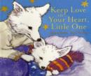 Image for Keep love in your heart, little one