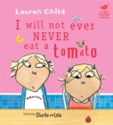 Image for Charlie and Lola: I Will Not Ever Never Eat a Tomato : Board Book