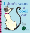 Image for I Don&#39;t Want a Cool Cat