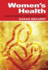 Image for Women&#39;s health  : a practical guide for healthcare professionals