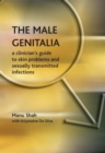 Image for The male genitalia  : a clinician&#39;s guide to skin problems and sexually transmitted infections