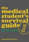 Image for The medical student&#39;s survival guide1: The early years : Bk. 1 : Early Years