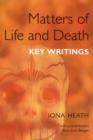 Image for Matters of life and death  : key writings
