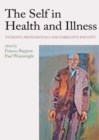 Image for The self in health and illness  : patients, professionals and narrative identity