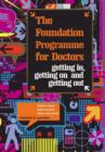 Image for The foundation programme for doctors  : getting in, getting on and getting out