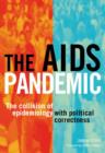 Image for The AIDS pandemic  : the collision of epidemiology with political correctness