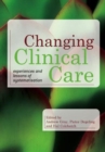 Image for Changing clinical care  : experiences and lessons of systematisation