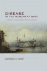 Image for Disease in the Merchant Navy : A History of the Seamen&#39;s Hospital Society