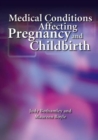 Image for Medical conditions affecting pregnancy and childbirth  : a handbook for midwives