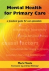 Image for Mental Health for Primary Care : A Practical Guide for Non-Specialists