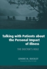 Image for Talking with Patients About the Personal Impact of Ilness : The Doctor&#39;s Role