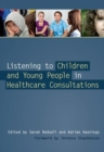 Image for Listening to Children and Young People in Healthcare Consultations