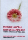 Image for Midwives coping with loss and grief  : stillbirth, professional and personal losses