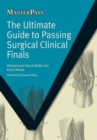 Image for The Ultimate Guide to Passing Surgical Clinical Finals