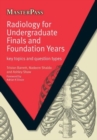 Image for Radiology for undergraduate finals and foundation years  : key topics and question types