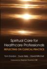 Image for Spiritual care for healthcare professionals  : reflecting on clinical practice