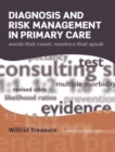 Image for Diagnosis and risk management in primary care  : words that count, numbers that speak