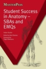 Image for Student success in anatomy  : SBAs and EMQs
