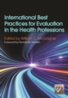 Image for International Best Practices for Evaluation in the Health Professions