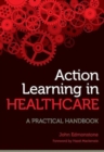 Image for Action Learning in Healthcare : A Practical Handbook