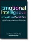 Image for Emotional intelligence in health and social care  : a guide for improving human relationships
