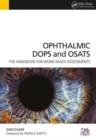 Image for Ophthalmic DOPS and OSATS  : the handbook for work-based assessments